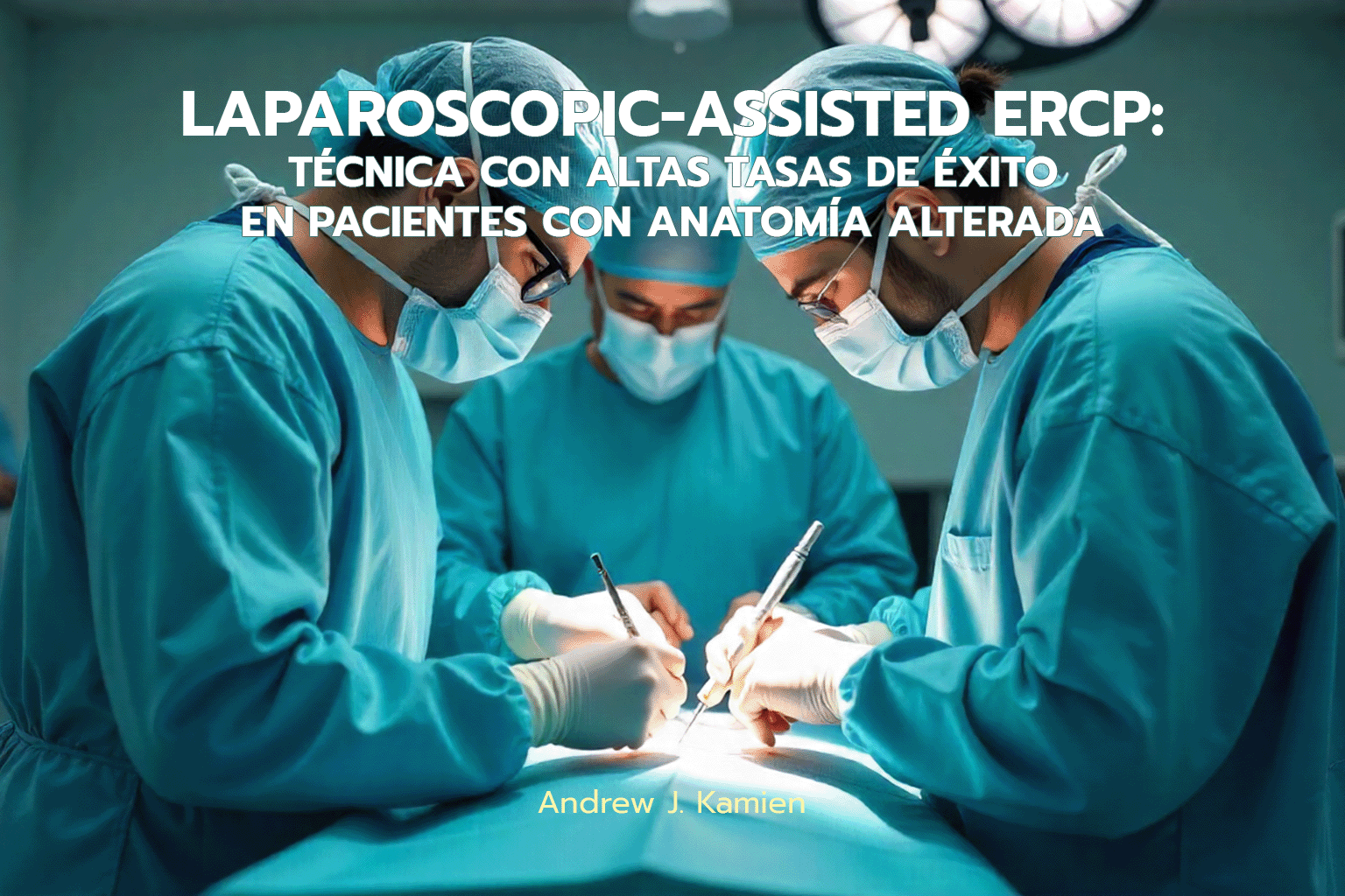 LAPAROSCOPIC-ASSISTED ERCP